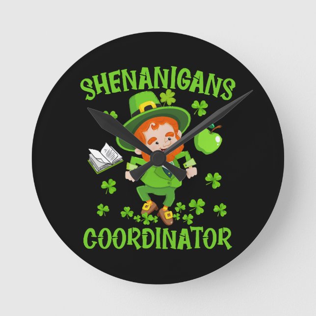 Shenanigans Coordinator Funny Teacher St Patrick's Round Clock (Front)