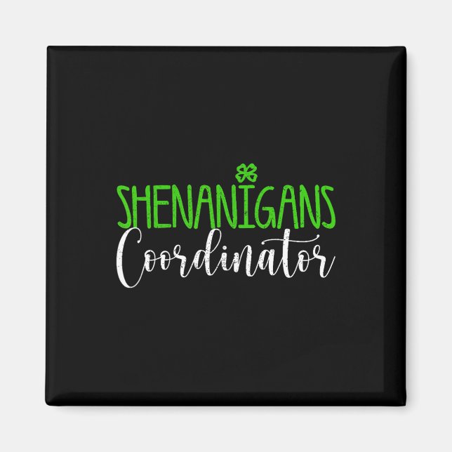 Shenanigans Coordinator Happy St Patricks Day Iris Magnet (Front)