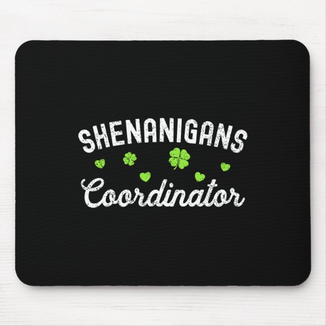 Shenanigans Coordinator Happy St Patricks Day Teac Mouse Mat (Front)