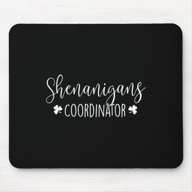 Shenanigans Coordinator - Irish St Patricks Day Ir Mouse Mat (Front)