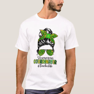 Shenanigans Coordinator Messy Bun Teacher St Patri T-Shirt
