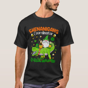 Shenanigans Coordinator St Patrick's Day Dinosaur  T-Shirt