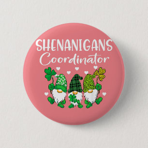 Shenanigans Coordinator St Patricks Day Gnomes Gre 6 Cm Round Badge