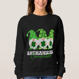 Shenanigans Coordinator St Patricks Day Gnomes Gre Sweatshirt