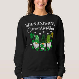 Shenanigans Coordinator St Patricks Day Gnomes Gre Sweatshirt