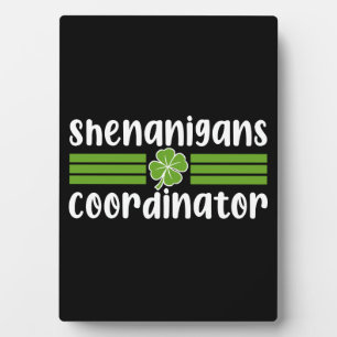 Shenanigans Coordinator St Patrick's Day Plaque
