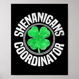 Shenanigans Coordinator St Patricks Day Shamrock I Poster