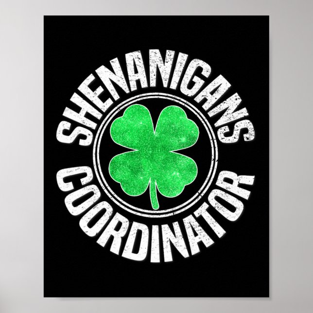 Shenanigans Coordinator St Patricks Day Shamrock I Poster (Front)
