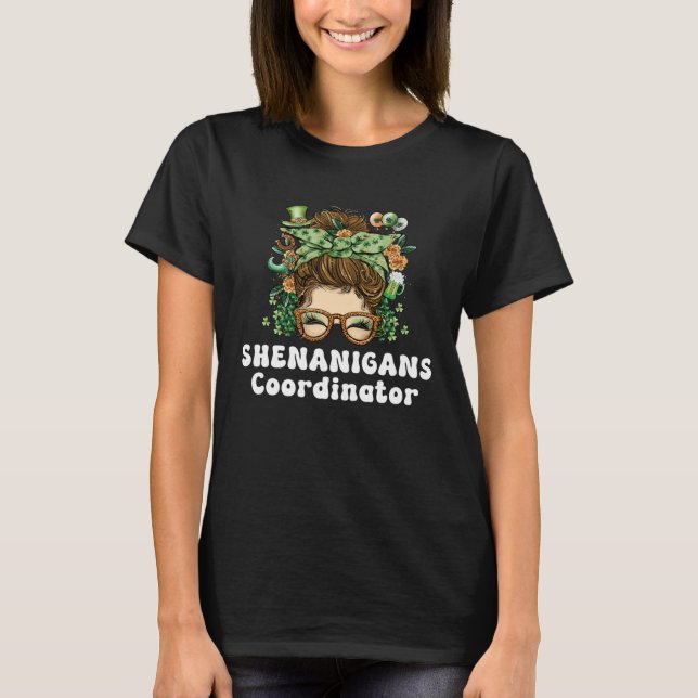 Shenanigans Coordinator  St Patricks Day Shenaniga T-Shirt (Front)