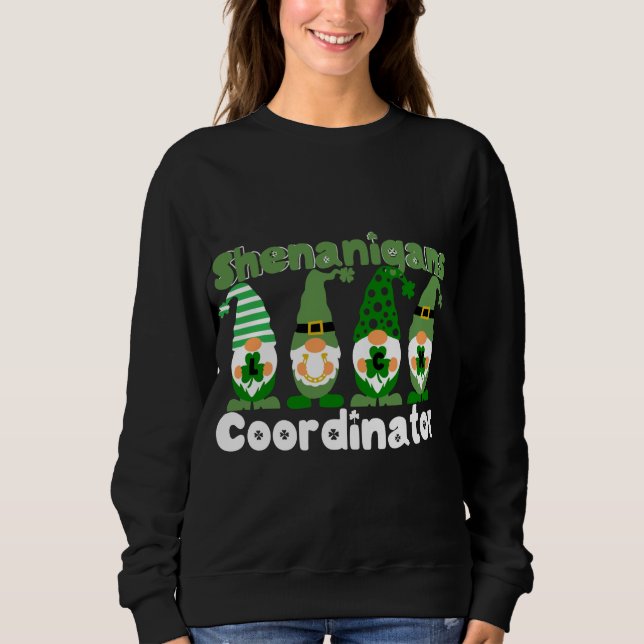 Shenanigans Coordinator St Patricks Day Sweatshirt (Front)