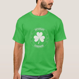 Shenanigans Coordinator St Patrick's Day T-Shirt