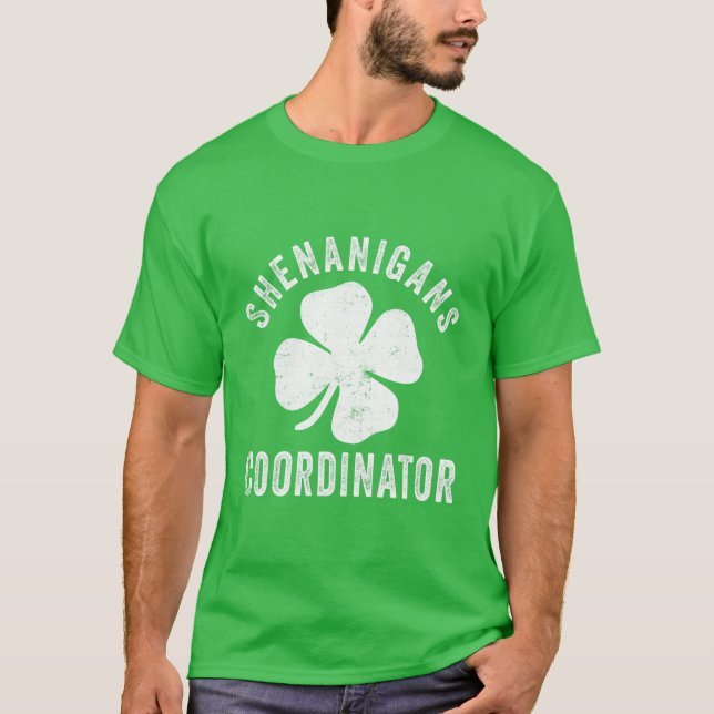 Shenanigans Coordinator St Patrick's Day Teacher T-Shirt (Front)
