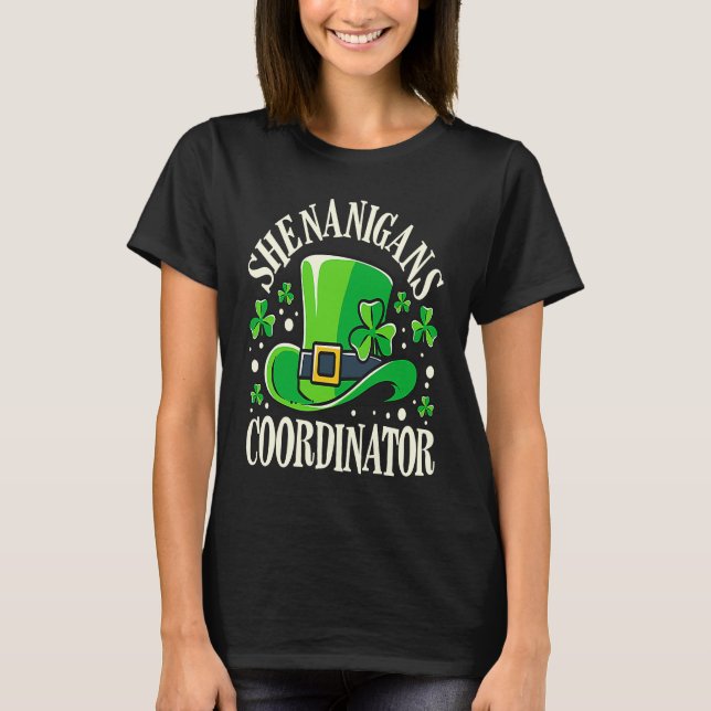 Shenanigans Coordinator  St Patrick's Day Teacher T-Shirt (Front)