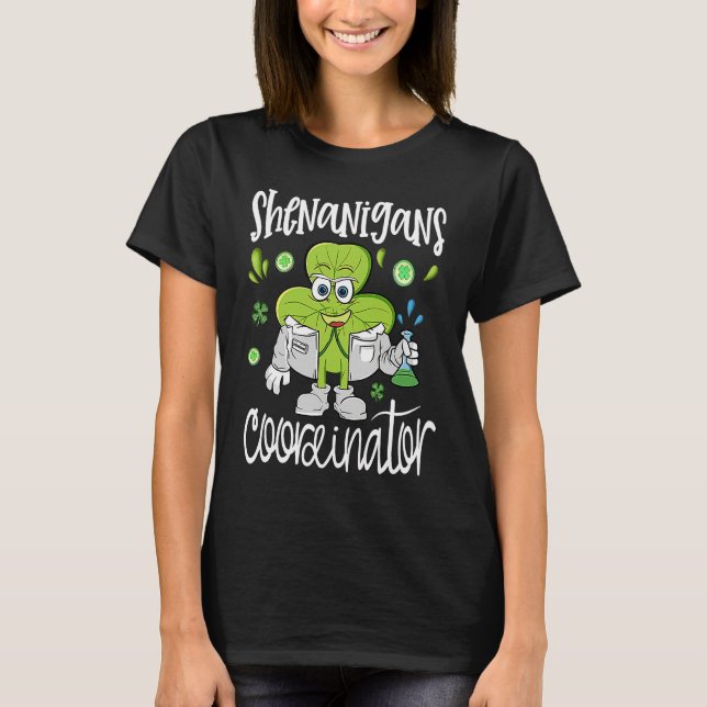 Shenanigans Coordinator  Teacher St Patrick's Day  T-Shirt (Front)
