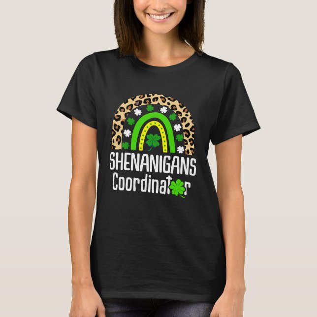 Shenanigans Coordinator Teachers St. Patricks Day  T-Shirt (Front)