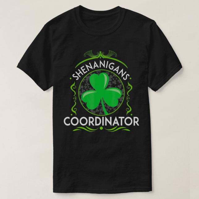 Shenanigans Coordinator Teachers St Patricks Day   T-Shirt (Design Front)
