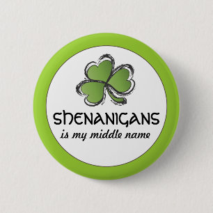 Shenanigans Is My Middle Name Button