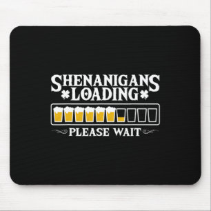 Shenanigans Loading Please Wait Funny St Patrick's Mouse Mat