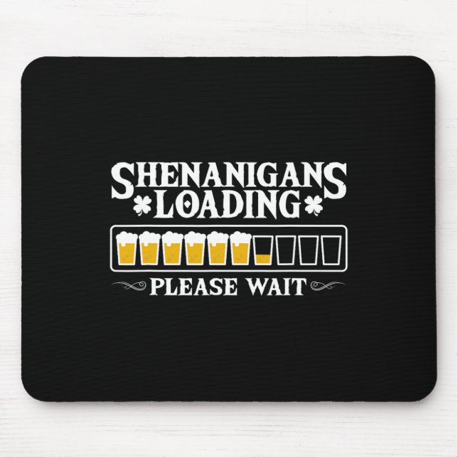 Shenanigans Loading Please Wait Funny St Patrick's Mouse Mat (Front)