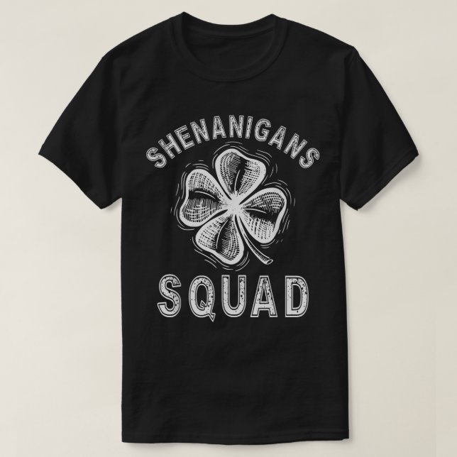 Shenanigans Squad Funny Clover St Patricks Day Iri T-Shirt (Design Front)