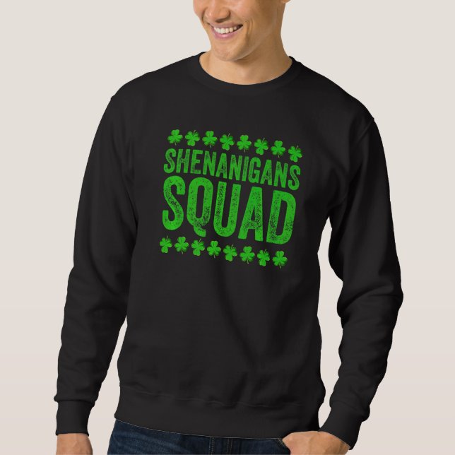 Shenanigans Squad  Funny St Patrick's Day Irish Sweatshirt (Front)