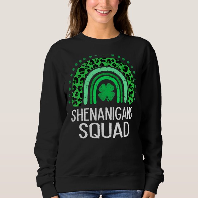Shenanigans Squad Irish  St Saint Patrick S Day Fu Sweatshirt (Front)