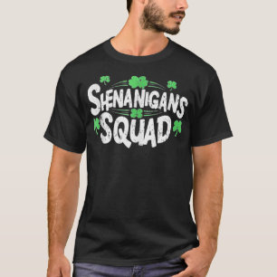 Shenanigans Squad Shamrocks Irish Funny St Patrick T-Shirt