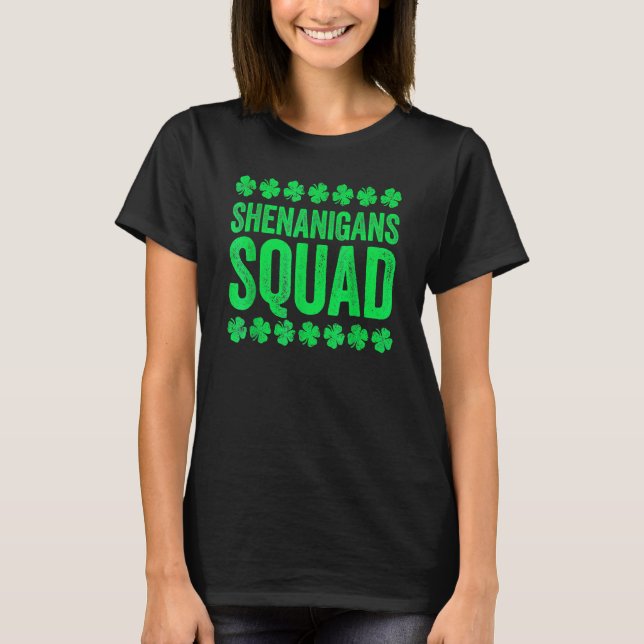 Shenanigans Squad St Patrick's Day_12 T-Shirt (Front)