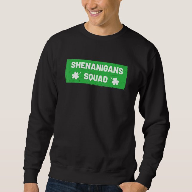 Shenanigans Squad  St Patrick's Day Matching Group Sweatshirt (Front)