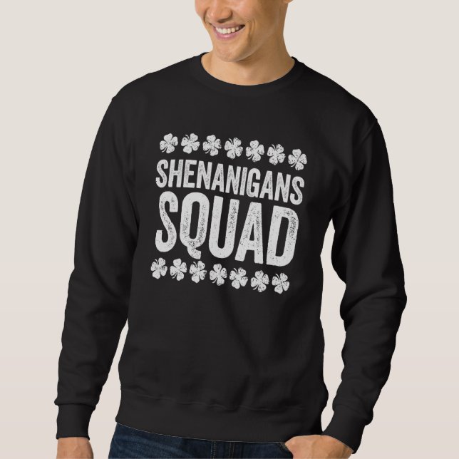 Shenanigans Squad T-Shirt St Patrick's Day Sweatshirt (Front)