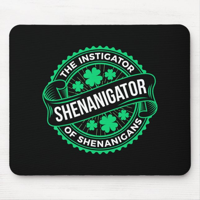 Shenanigans St Patricks Day Fun Shenanigator  Mouse Mat (Front)