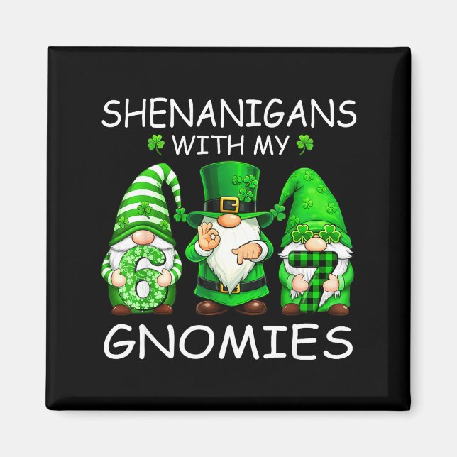Shenanigans with gnomies funny 6 7 meme st patrick magnet (Front)