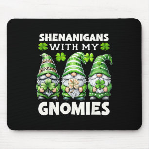 Shenanigans With My Gnomies Cute Gnome St Patricks Mouse Mat