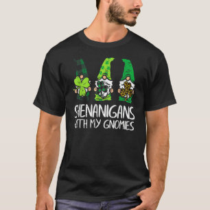 Shenanigans With My Gnomies Gnomes Paddys St Patri T-Shirt