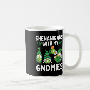 Shenanigans With My Gnomies Happy Saint Patricks D Coffee Mug