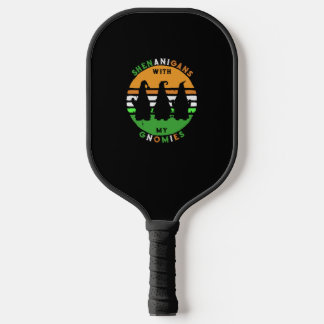Shenanigans With My Gnomies Pickleball Paddle