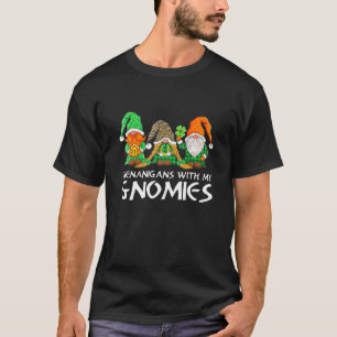 Shenanigans With My Gnomies St Patrick S Day Gnome T-Shirt