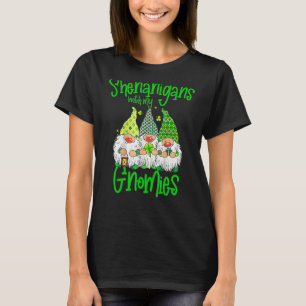 Shenanigans With My Gnomies St Patrick S Day Gnome T-Shirt