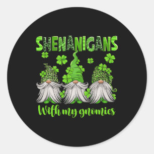 Shenanigans With My Gnomies St. Patrick's Day Gnom Classic Round Sticker