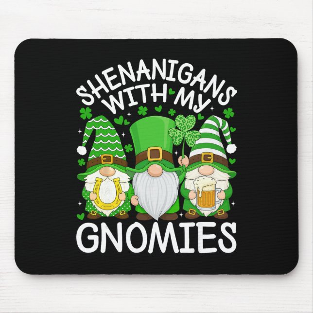 Shenanigans With My Gnomies St. Patricks Day Gnome Mouse Mat (Front)