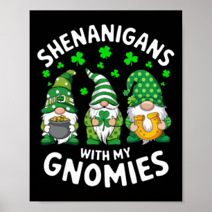 Shenanigans With My Gnomies St Patricks Day Gnome Poster
