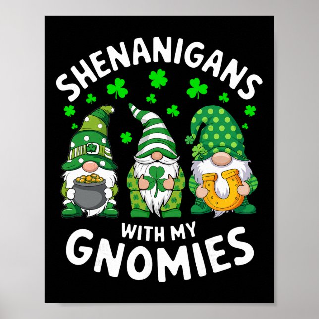 Shenanigans With My Gnomies St Patricks Day Gnome  Poster (Front)