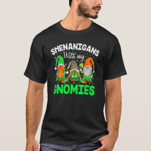 Shenanigans With My Gnomies St Patrick's Day Gnome T-Shirt