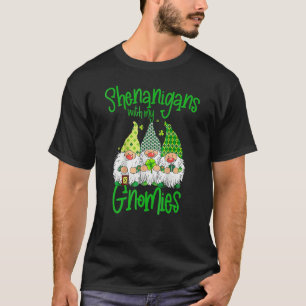 Shenanigans With My Gnomies St Patrick's Day Gnome T-Shirt