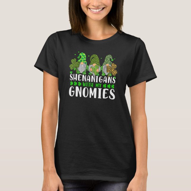 Shenanigans With My Gnomies St Patrick's Day Gnome T-Shirt (Front)