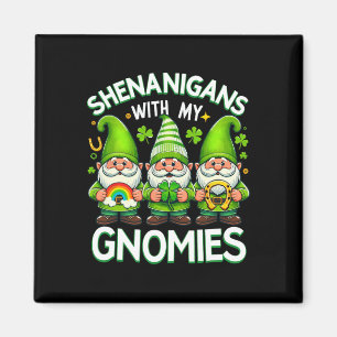 Shenanigans With My Gnomies St Patricks Day Gnomes Magnet