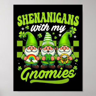 Shenanigans With My Gnomies St Patricks Day Gnomes Poster