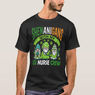 Shenanigans With My ICU Nurse Crew Saint Patrick's T-Shirt