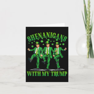 Shenanigans With My Trump Dance St Patrick's Day F Card
