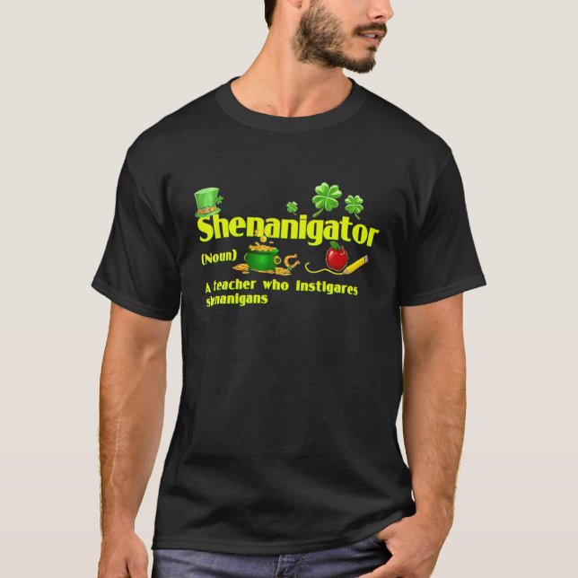 Shenanigator Definition Saint Patrick Day Teacher T-Shirt (Front)